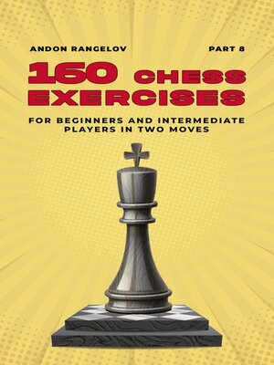 cover image of 160 Chess Exercises for Beginners and Intermediate Players in Two Moves, Part 8